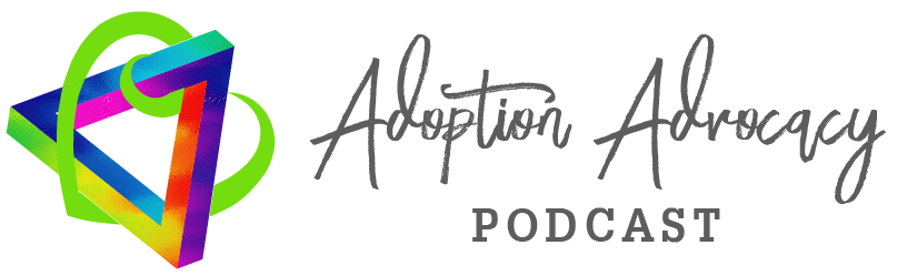 Adoption Advocacy Podcast